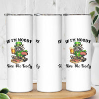 Funny Raccoon St Patricks Day Skinny Tumbler If I'm Moody Give Me Foody