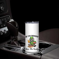 Funny Raccoon St Patricks Day Skinny Tumbler If I'm Moody Give Me Foody