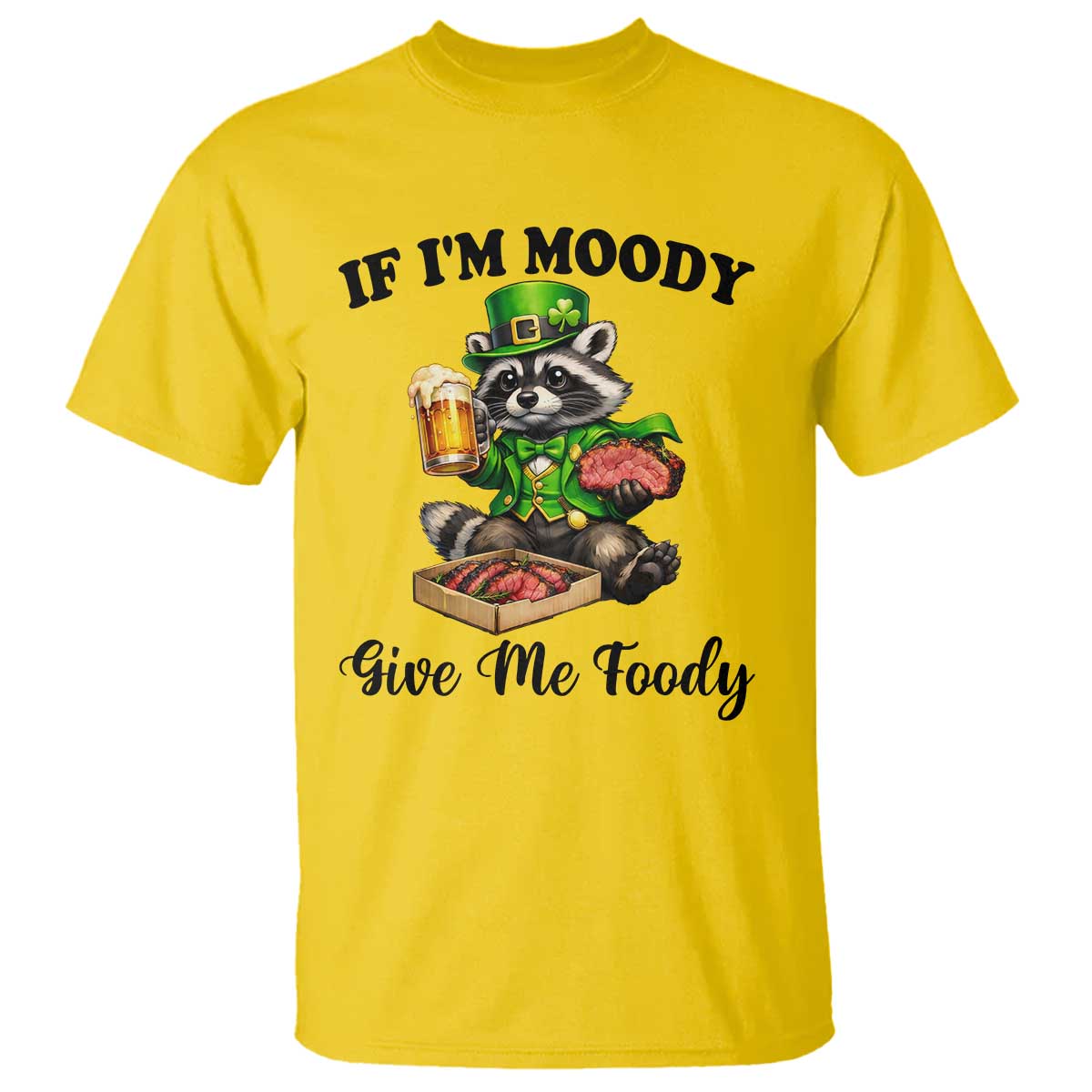 Funny Raccoon St Patricks Day T Shirt If I'm Moody Give Me Foody