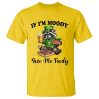 Funny Raccoon St Patricks Day T Shirt If I'm Moody Give Me Foody