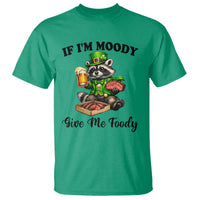 Funny Raccoon St Patricks Day T Shirt If I'm Moody Give Me Foody