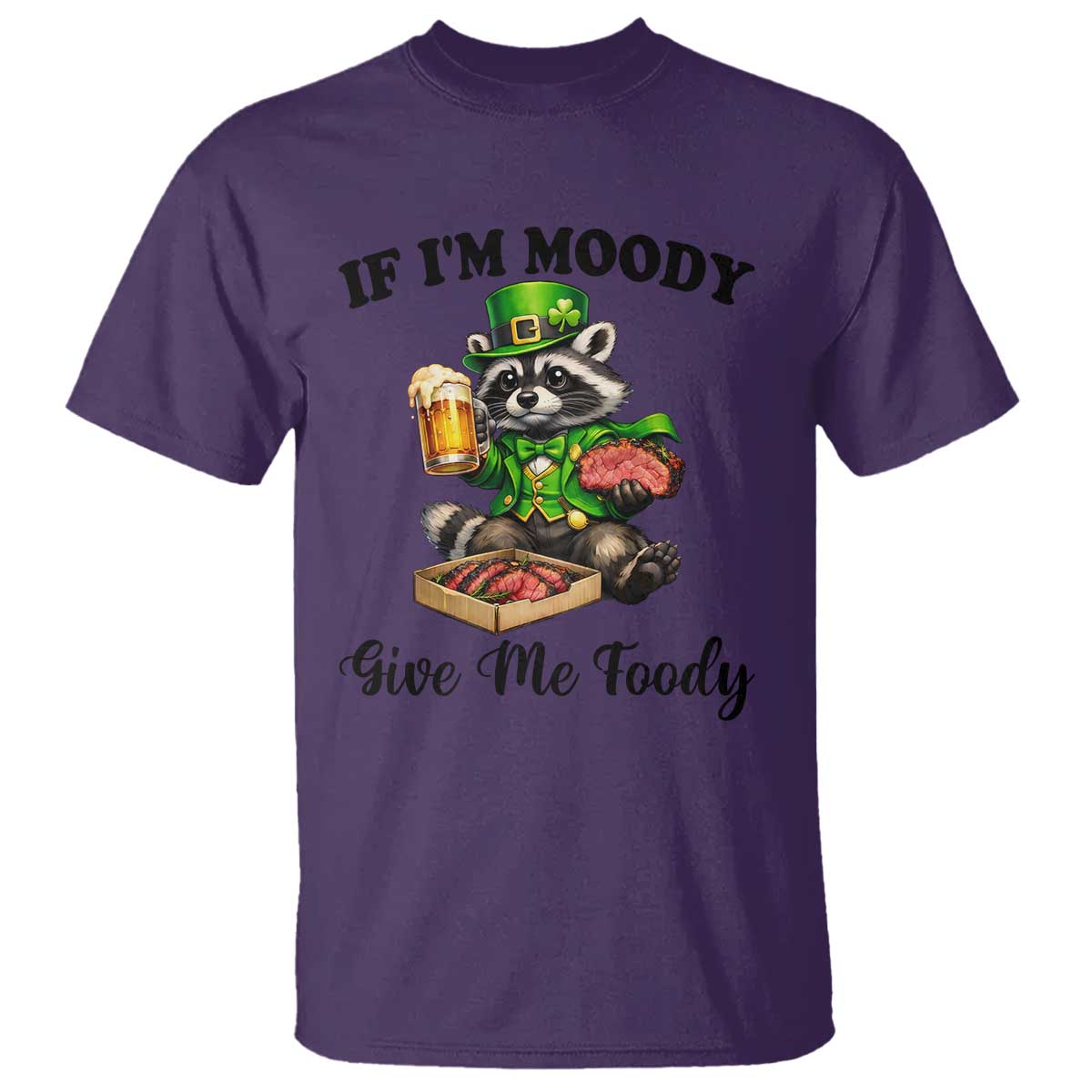 Funny Raccoon St Patricks Day T Shirt If I'm Moody Give Me Foody