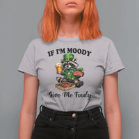 Funny Raccoon St Patricks Day T Shirt For Women If I'm Moody Give Me Foody