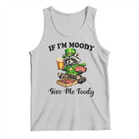 Funny Raccoon St Patricks Day Tank Top If I'm Moody Give Me Foody