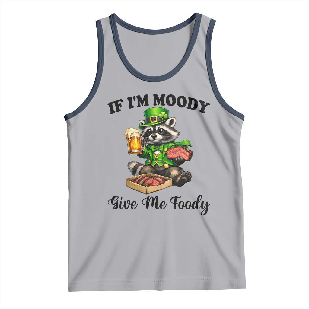Funny Raccoon St Patricks Day Tank Top If I'm Moody Give Me Foody