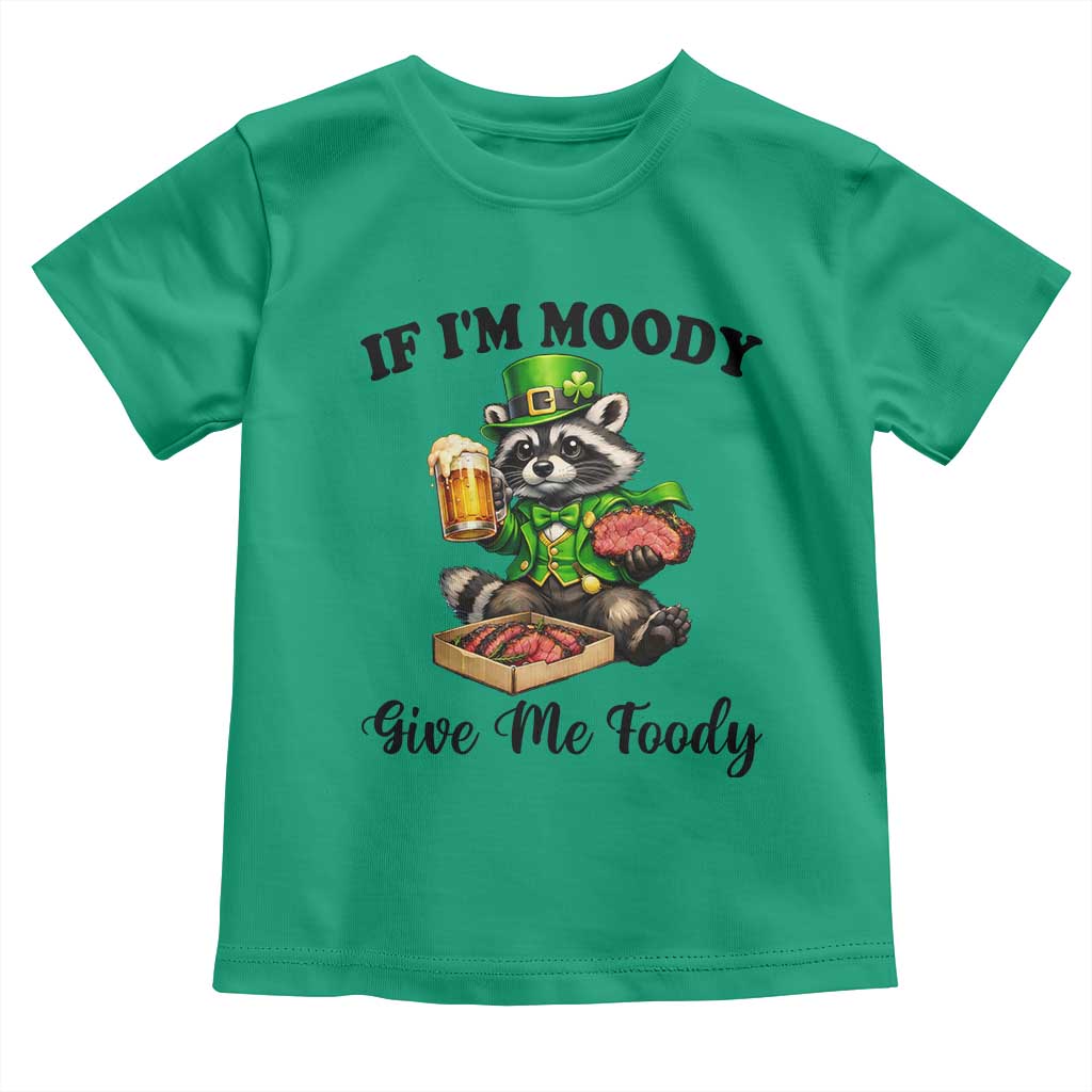 Funny Raccoon St Patricks Day Toddler T Shirt If I'm Moody Give Me Foody