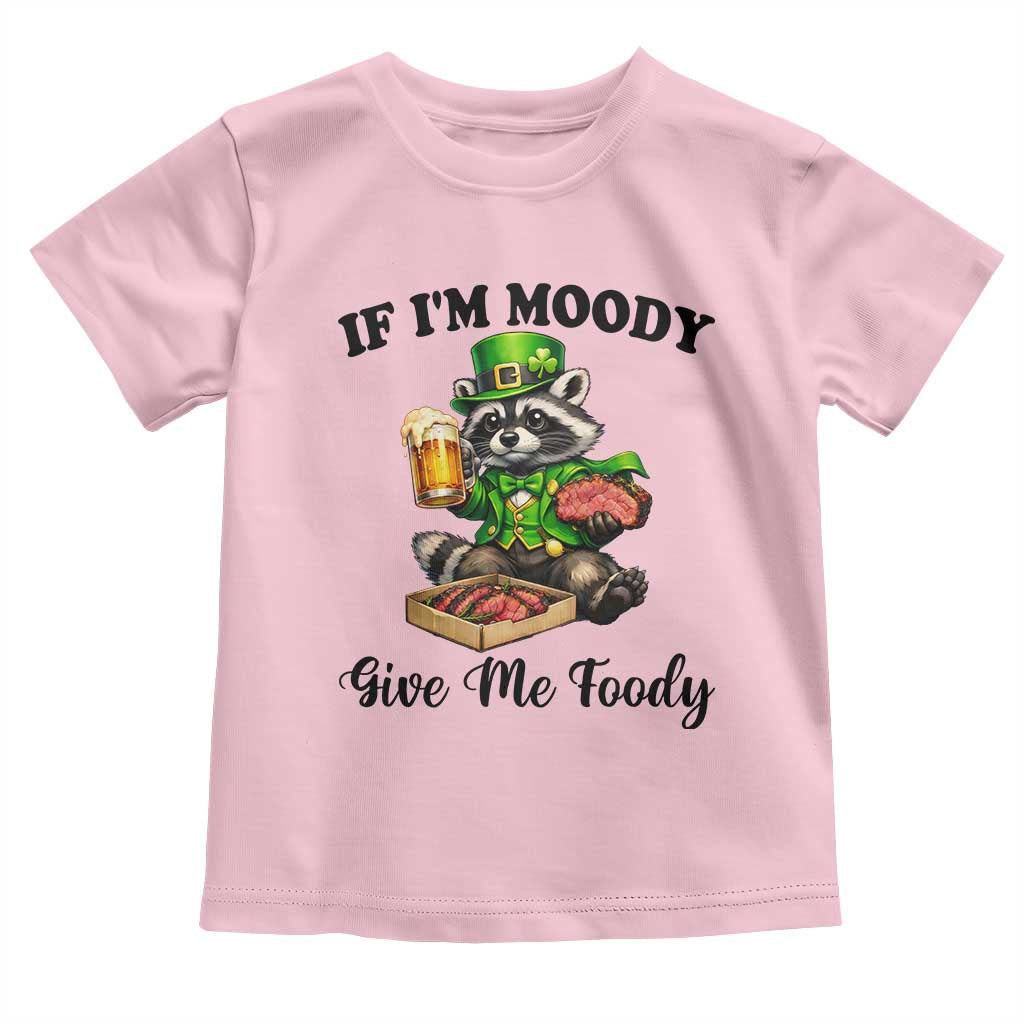Funny Raccoon St Patricks Day Toddler T Shirt If I'm Moody Give Me Foody