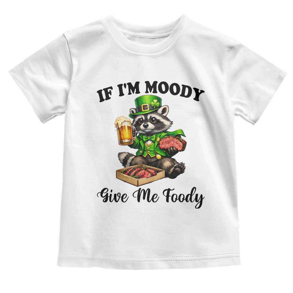 Funny Raccoon St Patricks Day Toddler T Shirt If I'm Moody Give Me Foody
