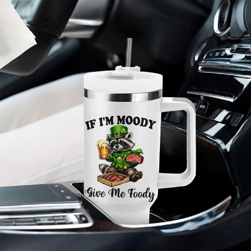 Funny Raccoon St Patricks Day Tumbler With Handle If I'm Moody Give Me Foody