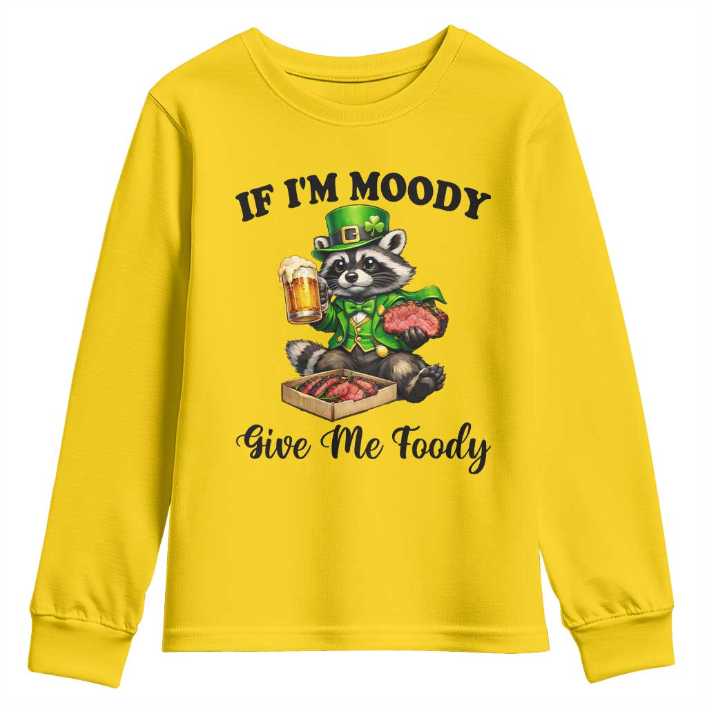 Funny Raccoon St Patricks Day Youth Sweatshirt If I'm Moody Give Me Foody