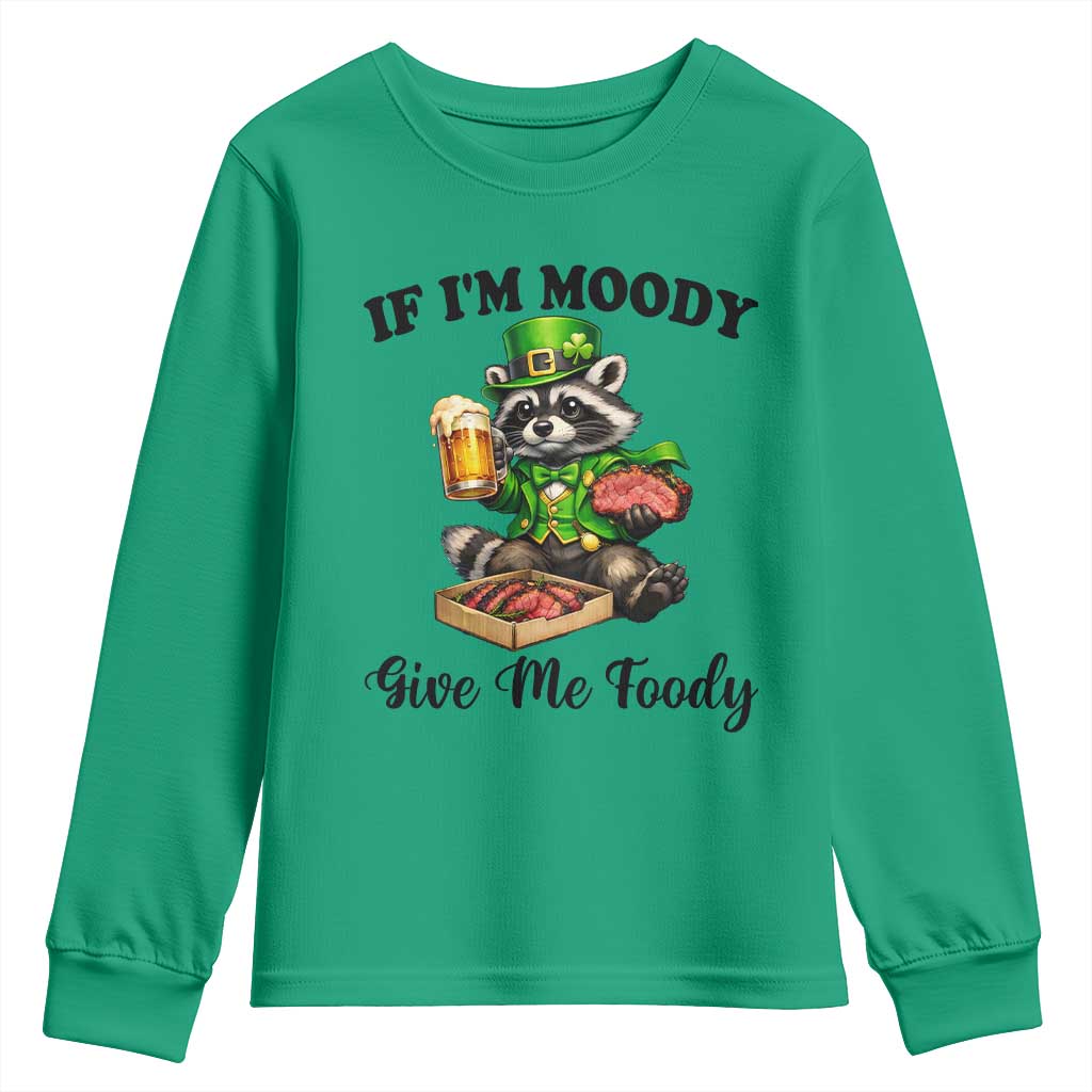 Funny Raccoon St Patricks Day Youth Sweatshirt If I'm Moody Give Me Foody