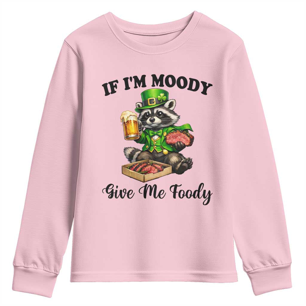 Funny Raccoon St Patricks Day Youth Sweatshirt If I'm Moody Give Me Foody