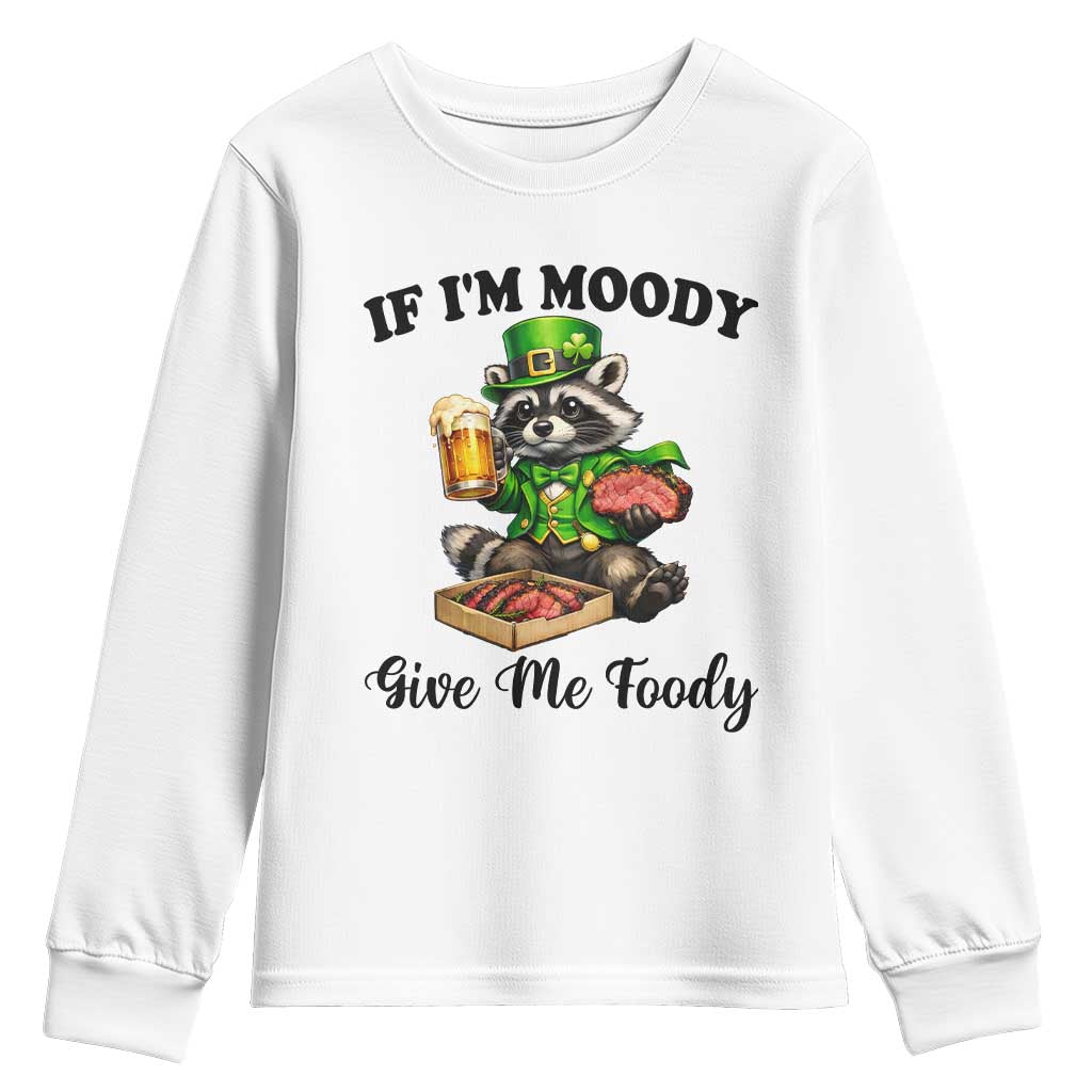 Funny Raccoon St Patricks Day Youth Sweatshirt If I'm Moody Give Me Foody