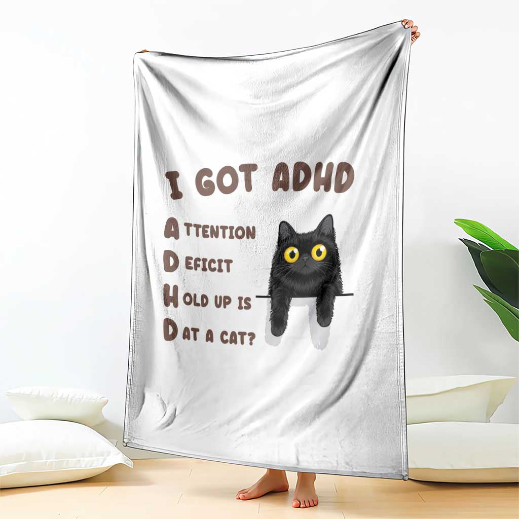 I Got ADHD is that A Cat Throw Blanket Funny Cat Lover
