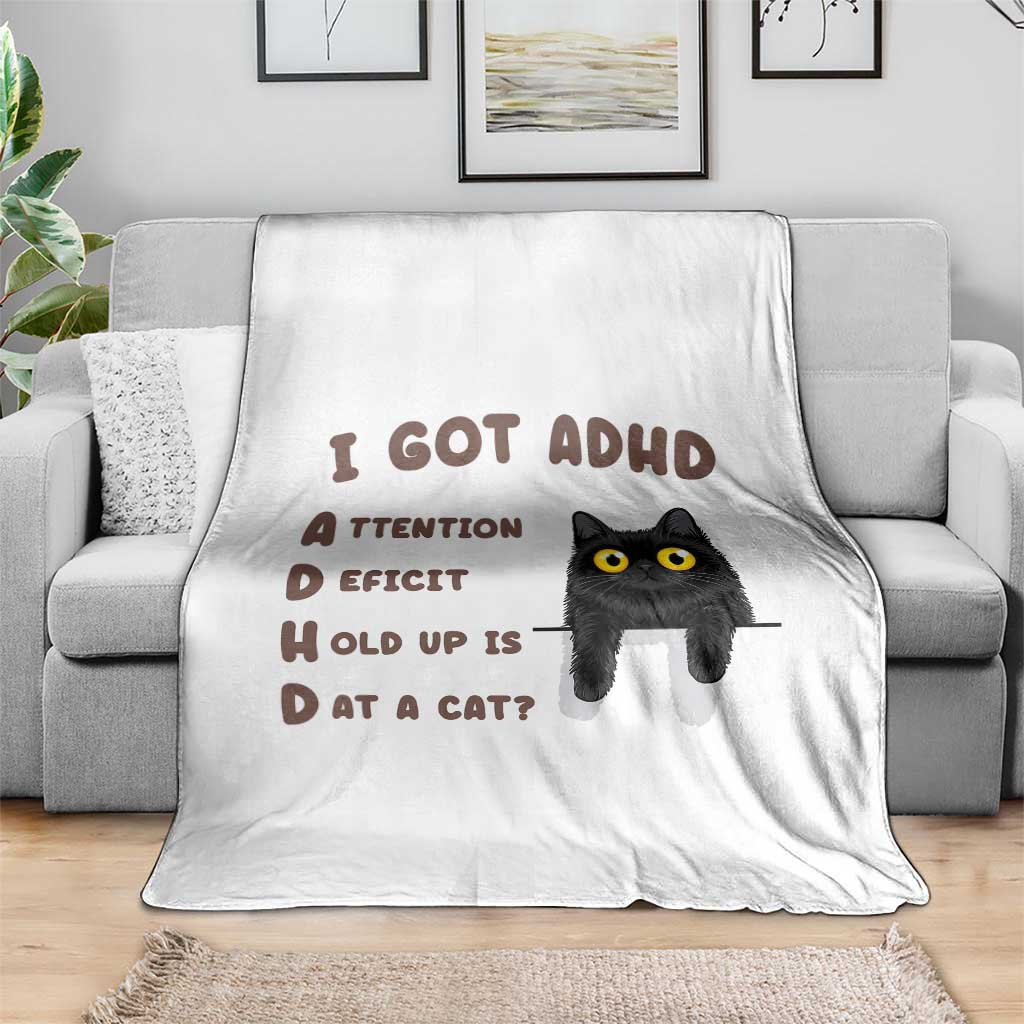 I Got ADHD is that A Cat Throw Blanket Funny Cat Lover