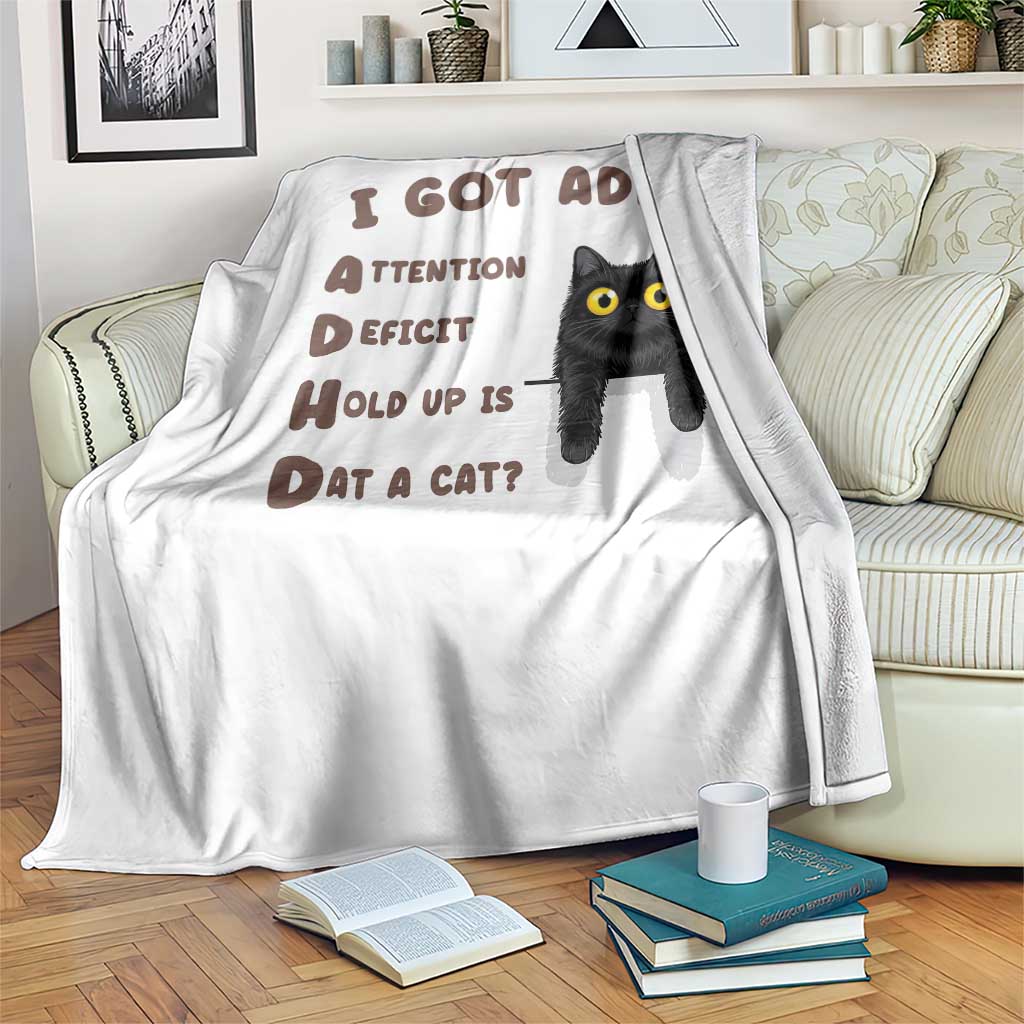 I Got ADHD is that A Cat Throw Blanket Funny Cat Lover