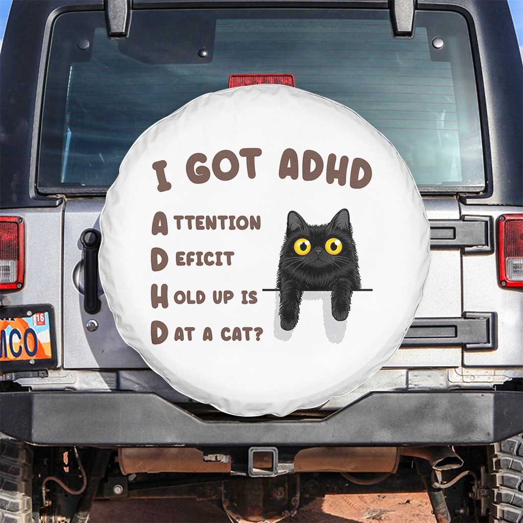 I Got ADHD is that A Cat Spare Tire Cover Funny Cat Lover