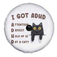 I Got ADHD is that A Cat Spare Tire Cover Funny Cat Lover