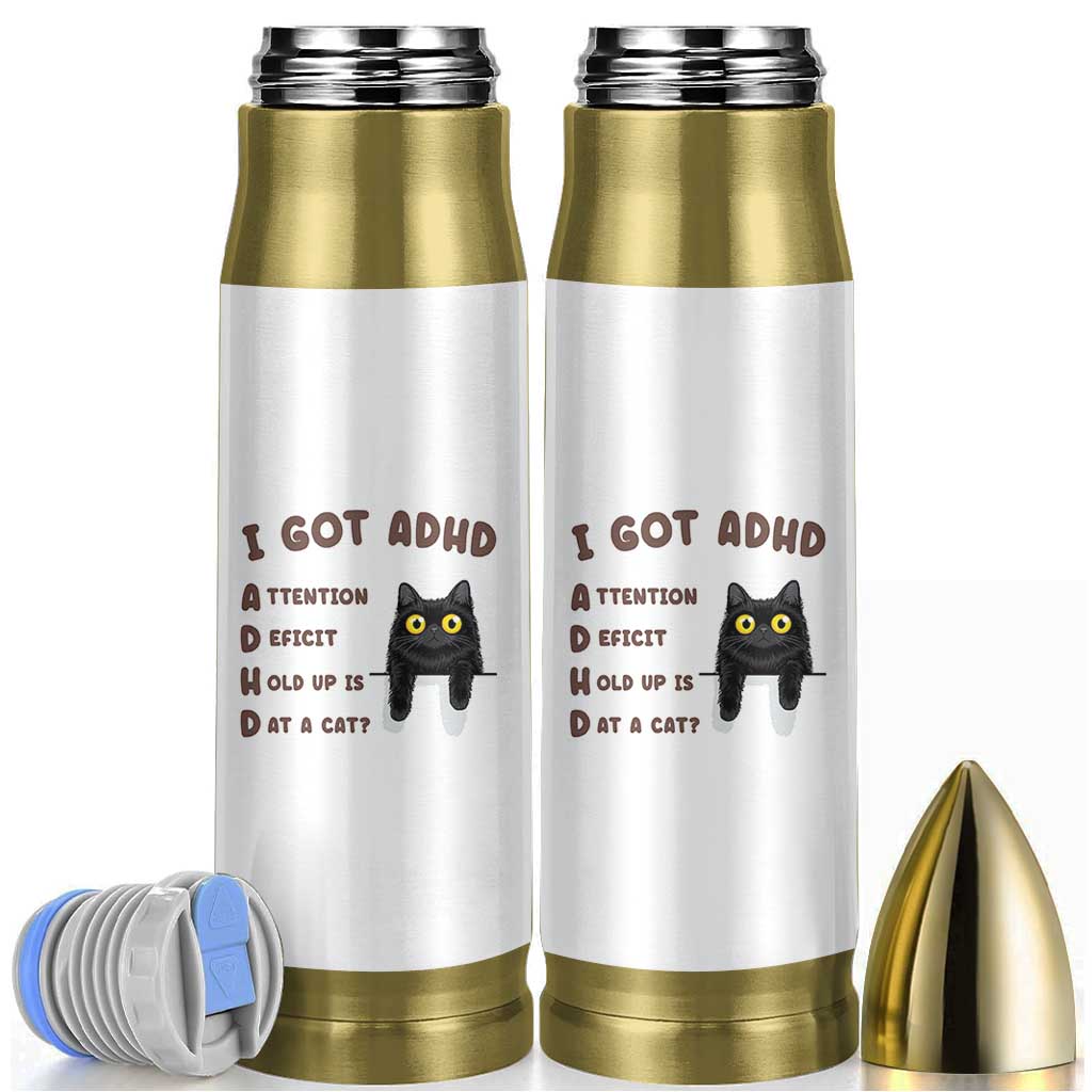 I Got ADHD is that A Cat Bullet Tumbler Funny Cat Lover