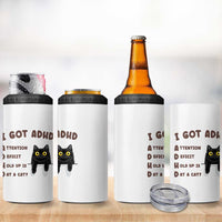 I Got ADHD is that A Cat 4 in 1 Can Cooler Tumbler Funny Cat Lover