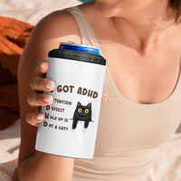 I Got ADHD is that A Cat 4 in 1 Can Cooler Tumbler Funny Cat Lover