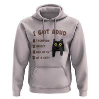 I Got ADHD is that A Cat Hoodie Funny Cat Lover