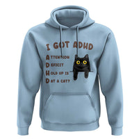 I Got ADHD is that A Cat Hoodie Funny Cat Lover