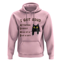 I Got ADHD is that A Cat Hoodie Funny Cat Lover