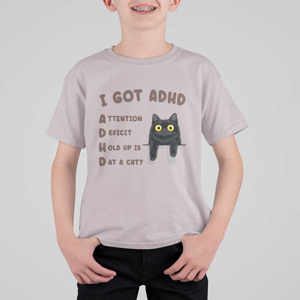I Got ADHD is that A Cat T Shirt For Kid Funny Cat Lover