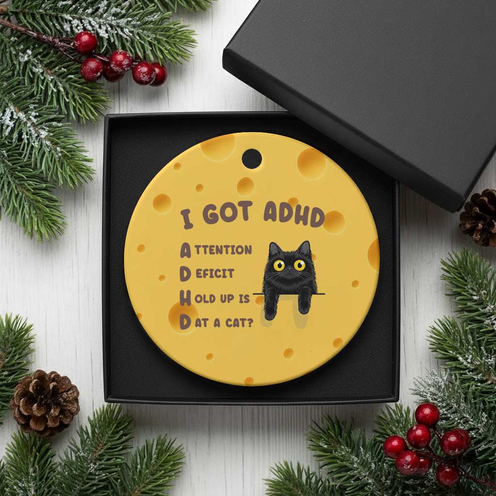 I Got ADHD is that A Cat Ceramic Ornament Funny Cat Lover