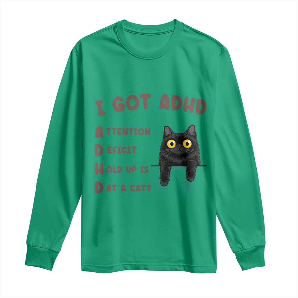 I Got ADHD is that A Cat Long Sleeve Shirt Funny Cat Lover