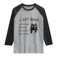 I Got ADHD is that A Cat Raglan Shirt Funny Cat Lover