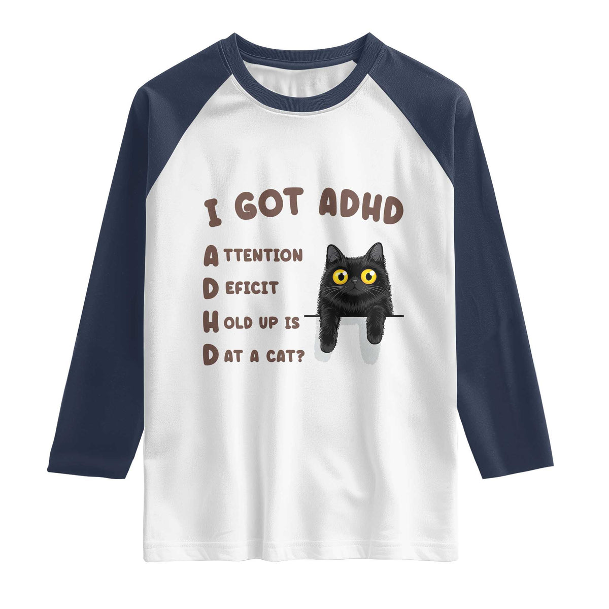 I Got ADHD is that A Cat Raglan Shirt Funny Cat Lover
