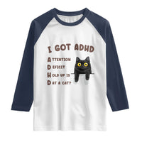I Got ADHD is that A Cat Raglan Shirt Funny Cat Lover