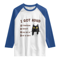 I Got ADHD is that A Cat Raglan Shirt Funny Cat Lover