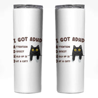 I Got ADHD is that A Cat Skinny Tumbler Funny Cat Lover