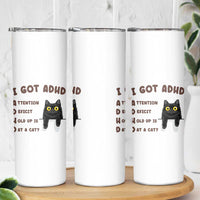 I Got ADHD is that A Cat Skinny Tumbler Funny Cat Lover