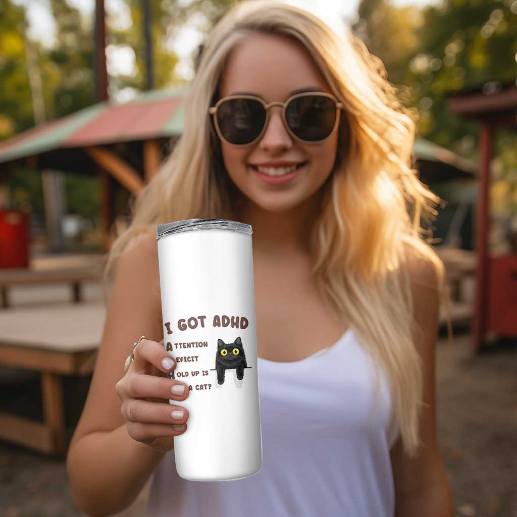 I Got ADHD is that A Cat Skinny Tumbler Funny Cat Lover