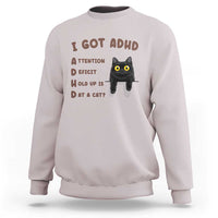 I Got ADHD is that A Cat Sweatshirt Funny Cat Lover