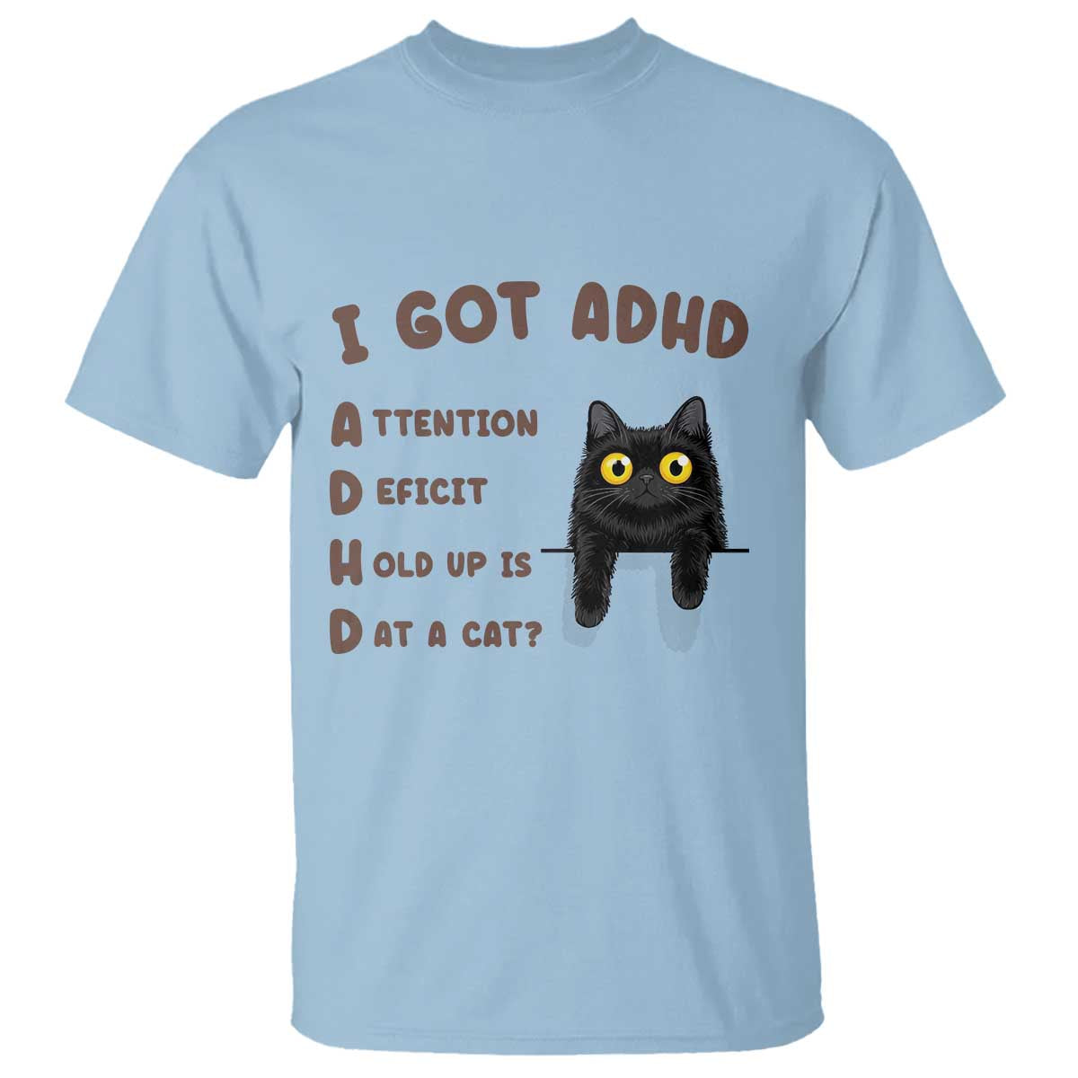 I Got ADHD is that A Cat T Shirt Funny Cat Lover