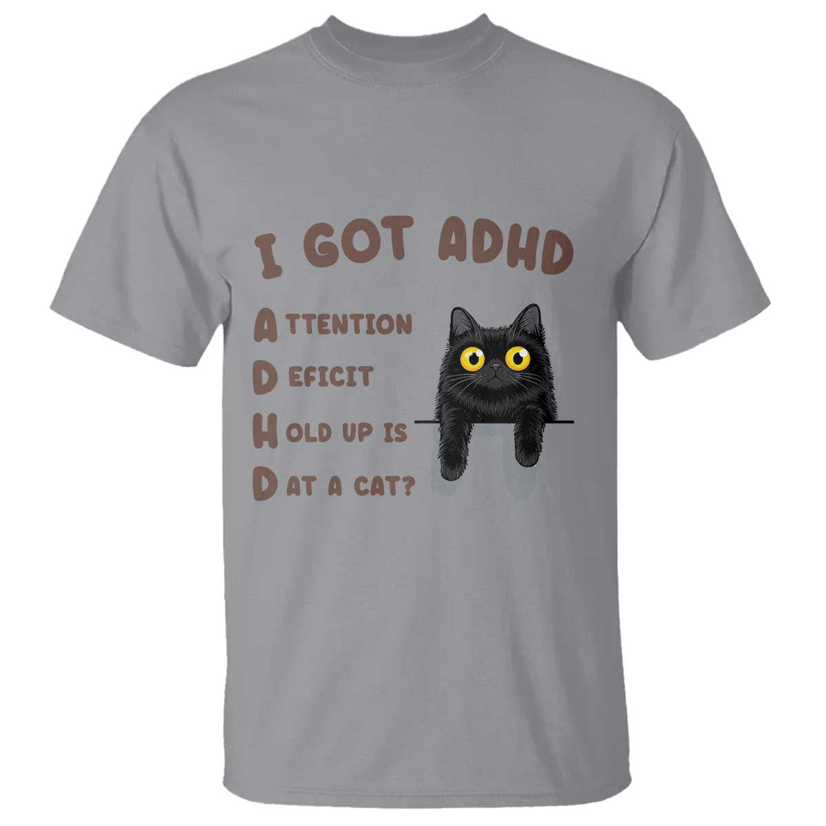 I Got ADHD is that A Cat T Shirt Funny Cat Lover