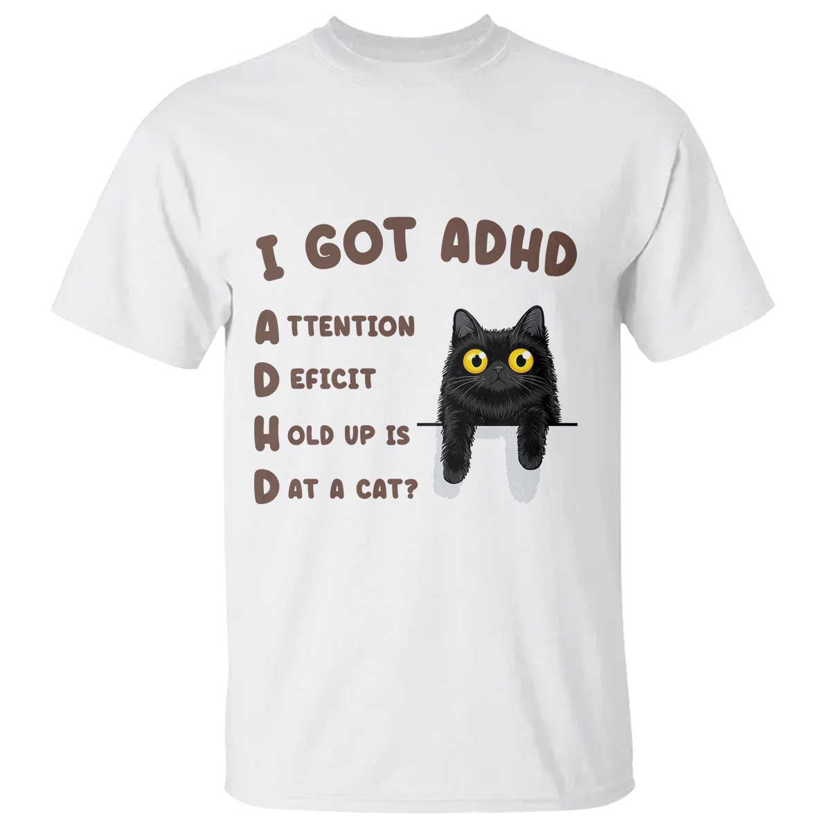 I Got ADHD is that A Cat T Shirt Funny Cat Lover