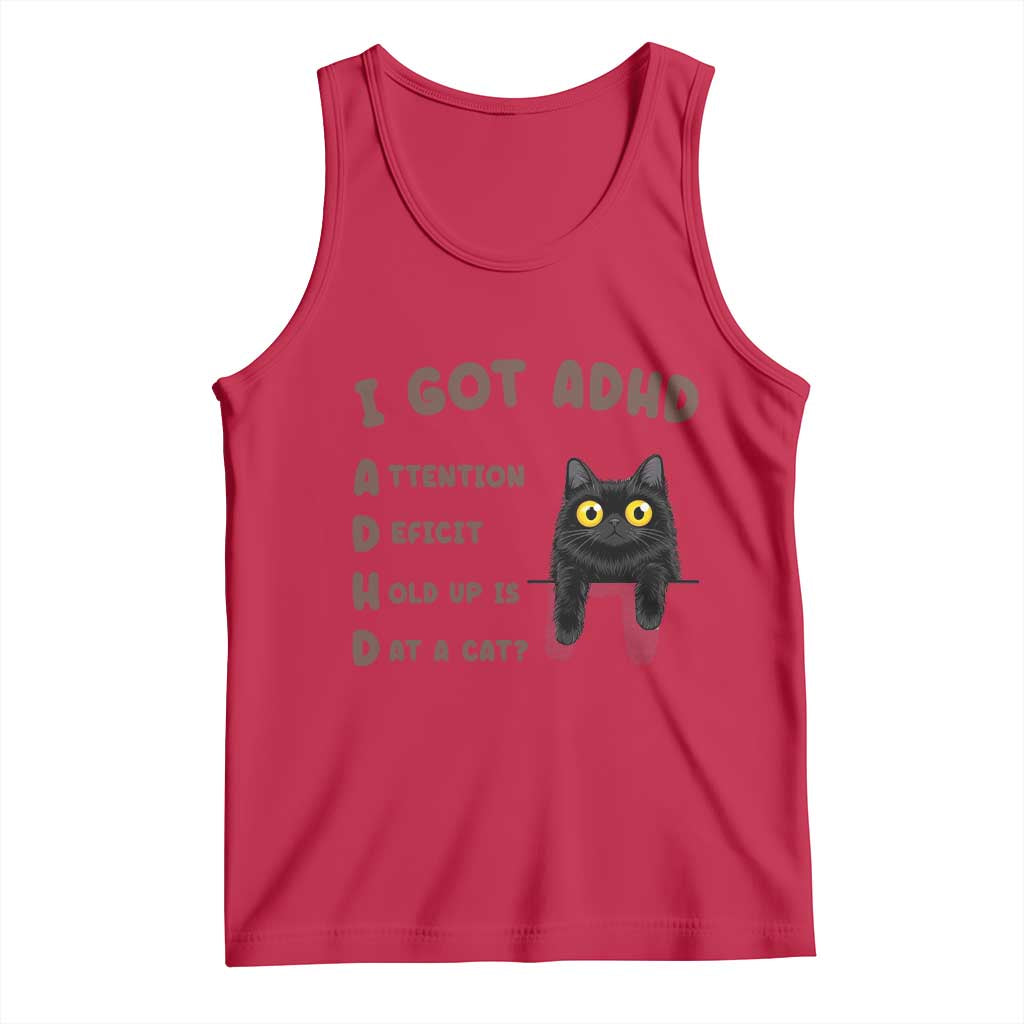 I Got ADHD is that A Cat Tank Top Funny Cat Lover
