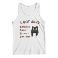 I Got ADHD is that A Cat Tank Top Funny Cat Lover