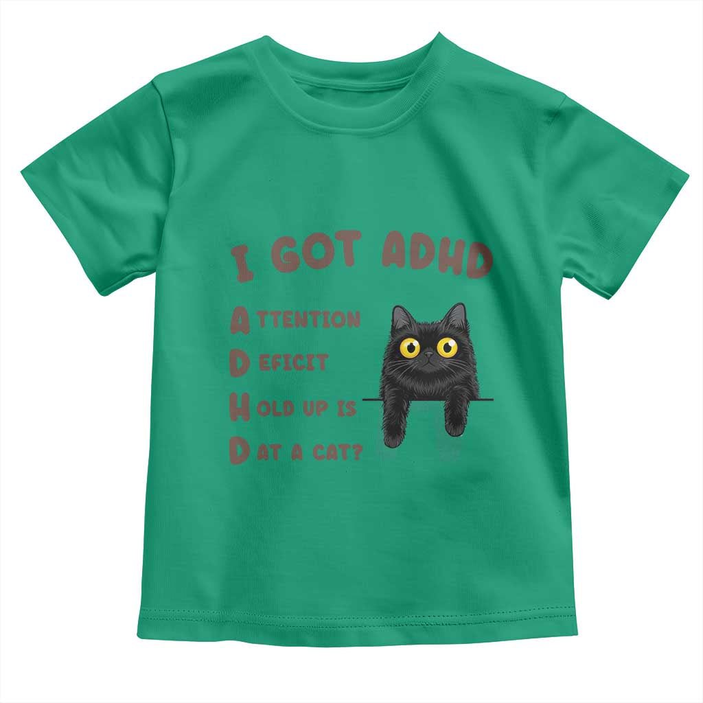 I Got ADHD is that A Cat Toddler T Shirt Funny Cat Lover