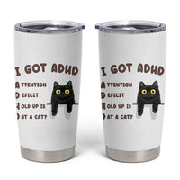 I Got ADHD is that A Cat Tumbler Cup Funny Cat Lover