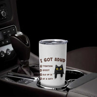I Got ADHD is that A Cat Tumbler Cup Funny Cat Lover