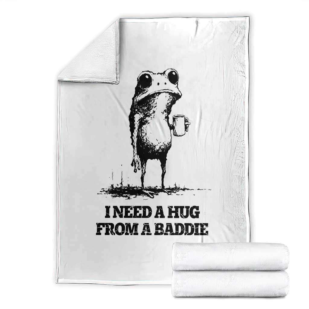 I Need A Hug from A Baddie Throw Blanket Funny Frog Saying Quote