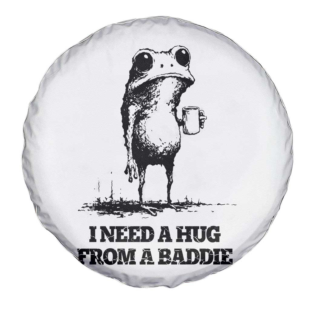 I Need A Hug from A Baddie Spare Tire Cover Funny Frog Saying Quote