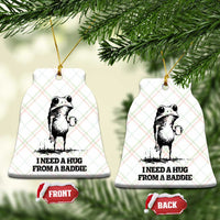 I Need A Hug from A Baddie Ceramic Ornament Funny Frog Saying Quote